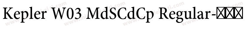 Kepler W03 MdSCdCp Regular字体转换